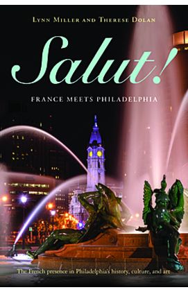 Salut!: France Meets Philadelphia