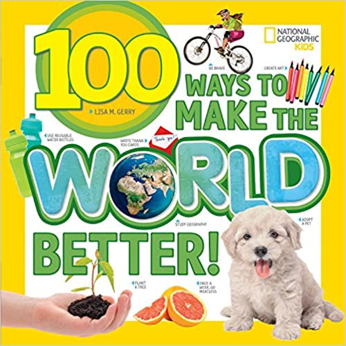 100 Ways to Make The World Better!