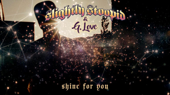Slightly Stoopid with G. Love- Shine For You